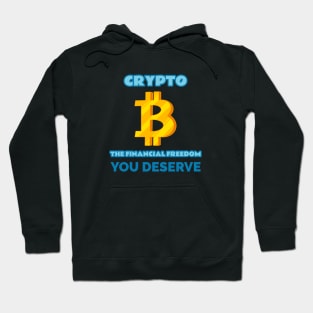 Crypto: the Financial Freedom you Deserve Crypto Hoodie